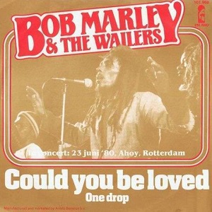 Could You Be Loved