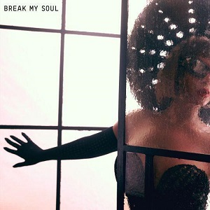 BREAK MY SOUL