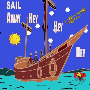 SAIL AWAY HEY HEY HEY