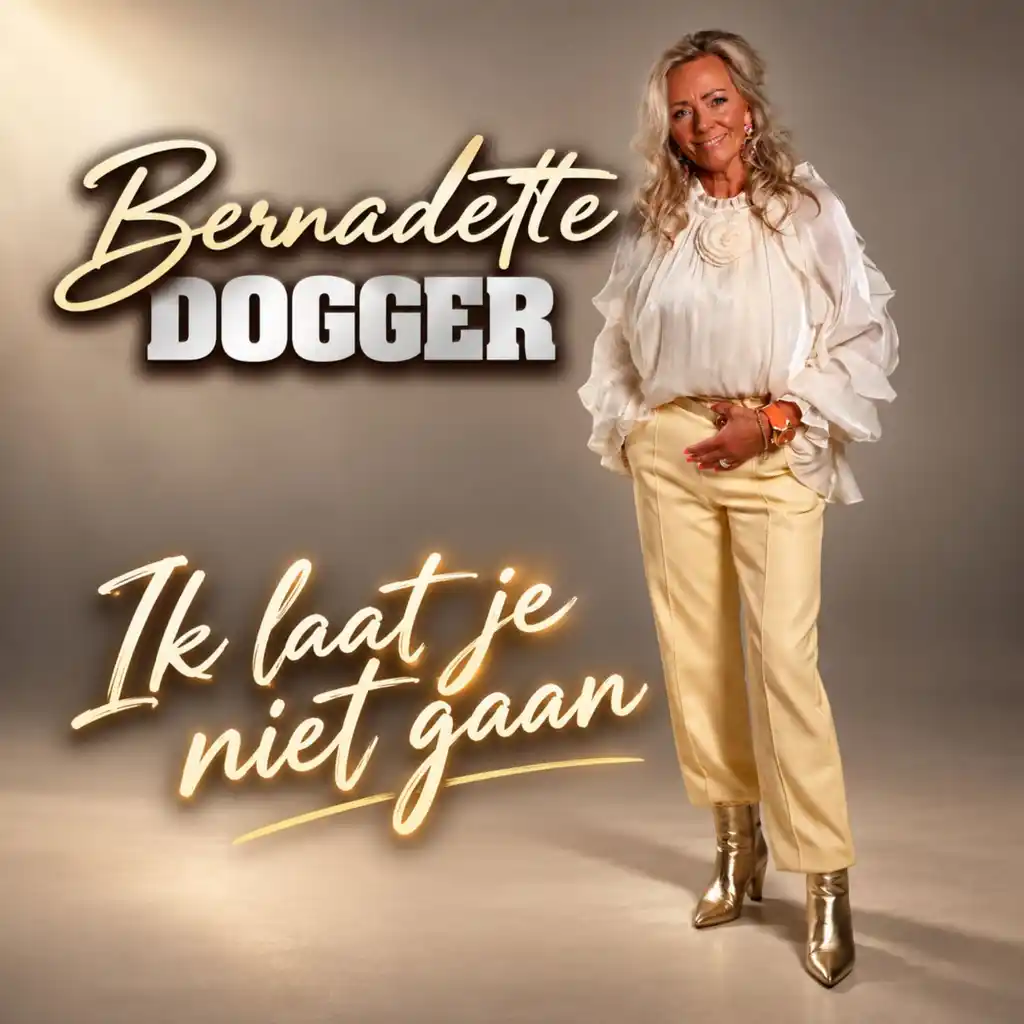 Bernadette Dogger - Ik laat je niet gaan