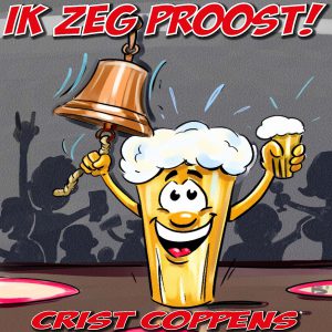 Crist Coppens - Ik Zeg Proost