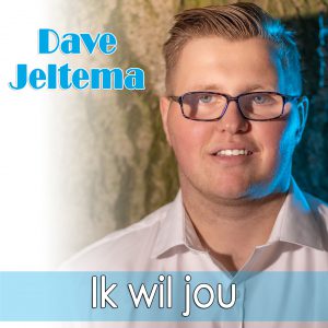 Dave Jeltema - Ik wil jou