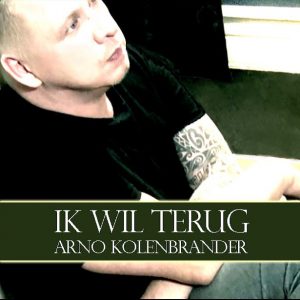 Arno Kolenbrander - Ik wil terug