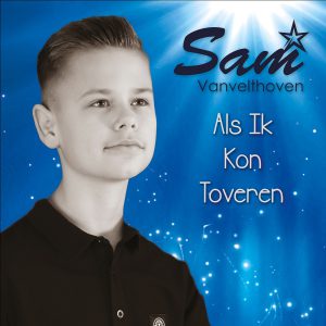 Sam Vanvelthoven - Als ik kon toveren