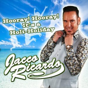 Jacco Ricardo - Hooray! Hooray! It's a Holi-Holiday
