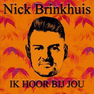 Nick Brinkhuis - Ik Hoor Bij Jou
