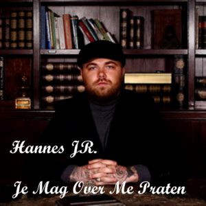 Hannes JR -Je Mag Over Me Praten
