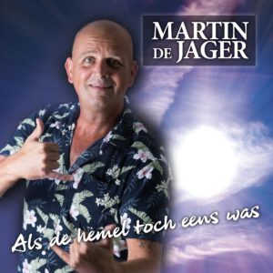 Martin de Jager Als de hemel toch eens was